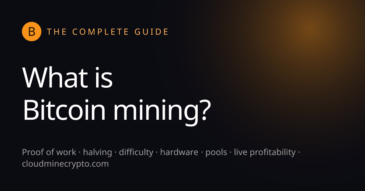 What Is Bitcoin Mining? How It Works, Explained (2026)